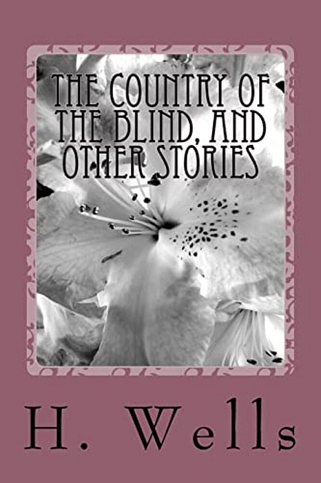 The Country Of The Blind, And Other Stories-..