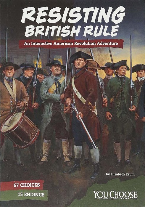 Resisting British Rule: An Interactive American Revolution Adventure-..