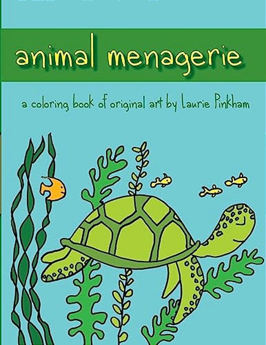 Animal Menagerie: A Coloring Book Of Original Art By Laurie Pinkham-..
