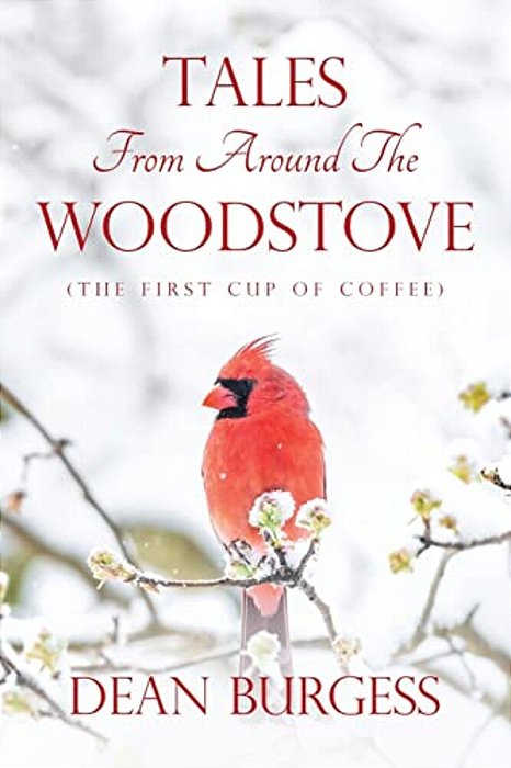 Tales From Around The Woodstove: (The First Cup Of Coffee)-..