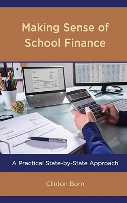 Making Sense Of School Finance: A Practical State-By-state Approach-..