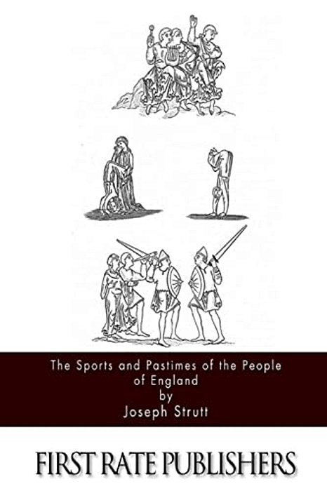 The Sports And Pastimes Of The People Of England-..
