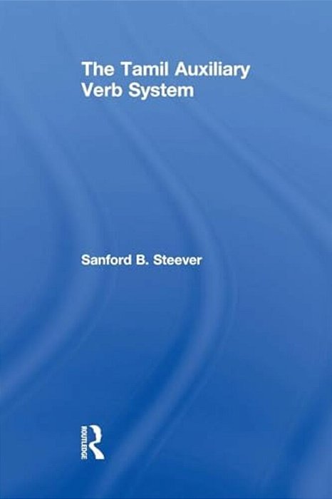The Tamil Auxiliary Verb System-..