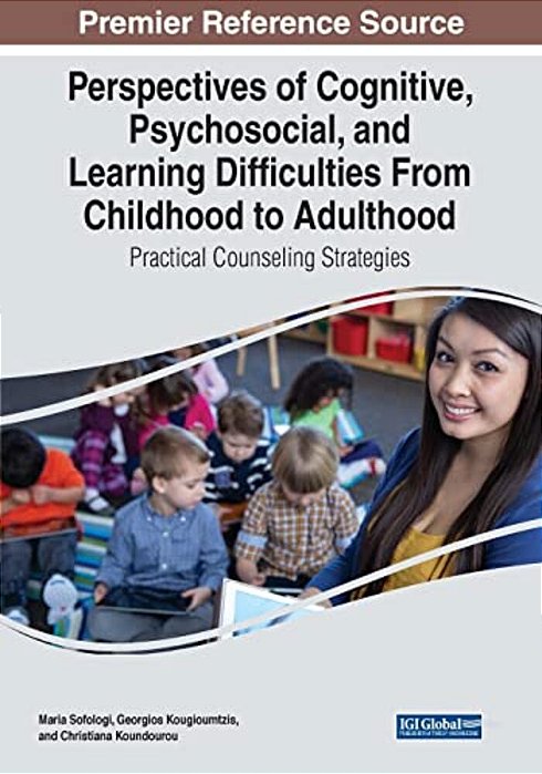 Perspectives Of Cognitive, Psychosocial, And Learning Difficulties From Childhood To Adulthood: Practical Counseling Strategies-..