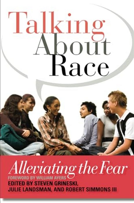 Talking About Race: Alleviating The Fear-..