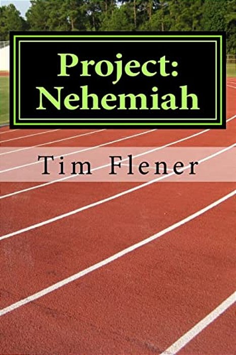 Project: Nehemiah: Loving God Through Loving Others. -..