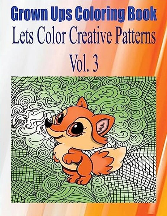Grown Ups Coloring Book Lets Color Creative Patterns Vol. 3 Mandalas-..