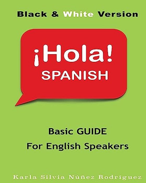 Hola Spanish: Basic Guide For English Speakers-..