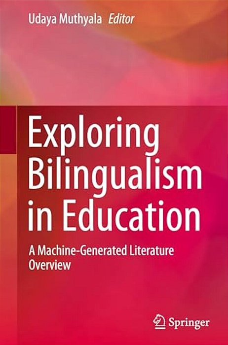 Exploring Bilingualism In Education: A Machine-Generated Literature Overview-..