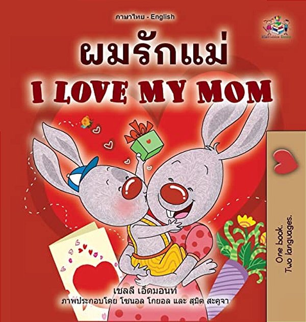 I Love My Mom (Thai English Bilingual Children's Book For Kids)-..