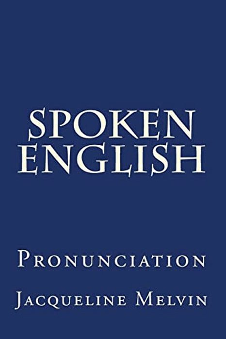 Spoken English: Pronunciation-..