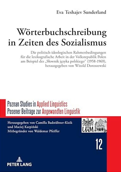 Woerterbuchschreibung In Zeiten Des Sozialismus: Die Politisch-Ideologischen Rahmenbedingungen Fuer Die Lexikografische Arbeit In Der Volksrepublik Po-..