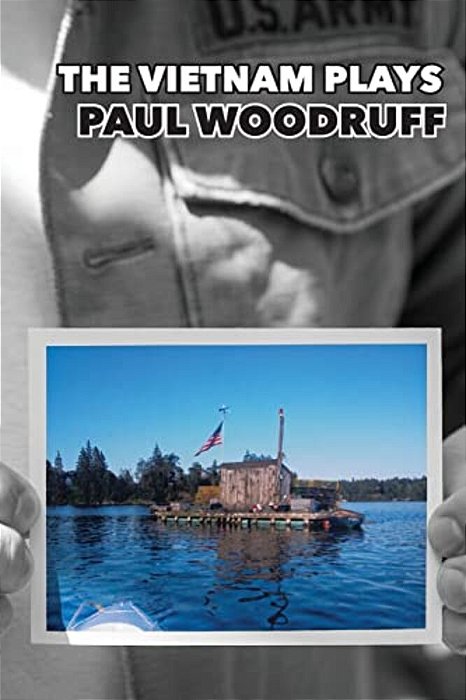 Paul Woodruff: The Vietnam Plays-..
