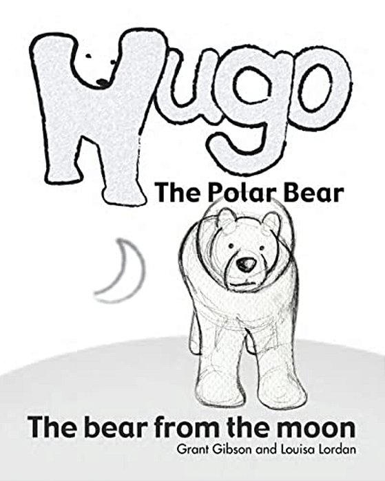 Hugo The Polar Bear: The Bear From The Moon-..