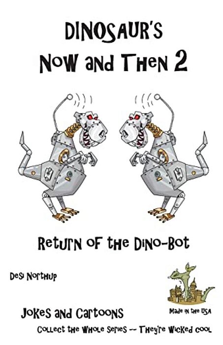 Dinosaur's Now And Then 2: Return Of The Dino-Bot In Black + White-..