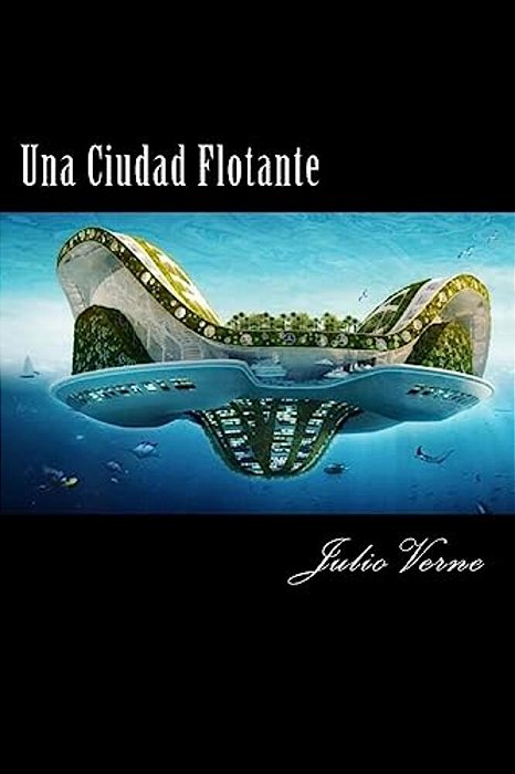 Una Ciudad Flotante (Spanish) Edition-..