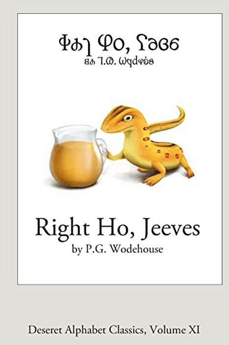 Right Ho, Jeeves (Deseret Alphabet Edition)-..