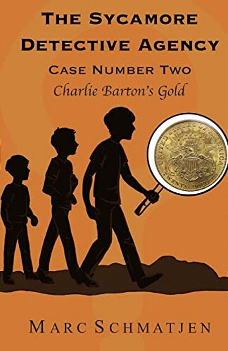 The Sycamore Detective Agency - Case Number Two: Charlie Barton's Gold-..