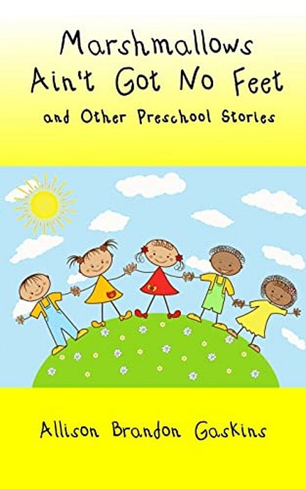 Marshmallows Ain't Got No Feet-..