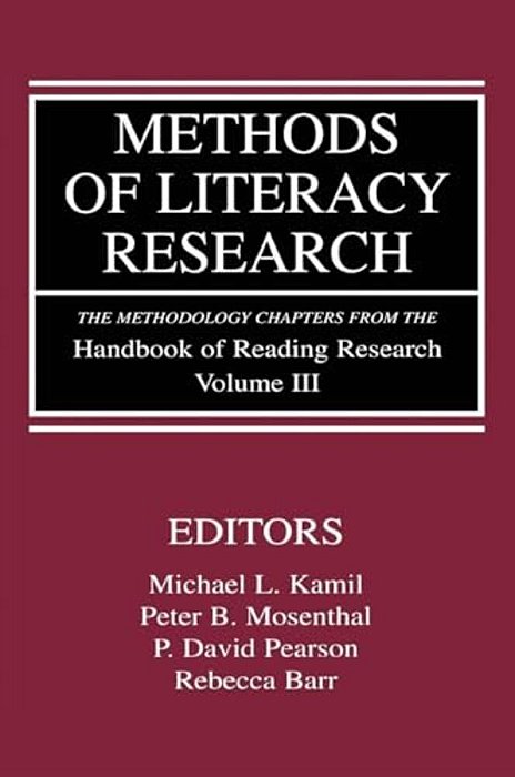 Methods Of Literacy Research: The Methodology Chapters From The Handbook Of Reading Research, Volume III-..