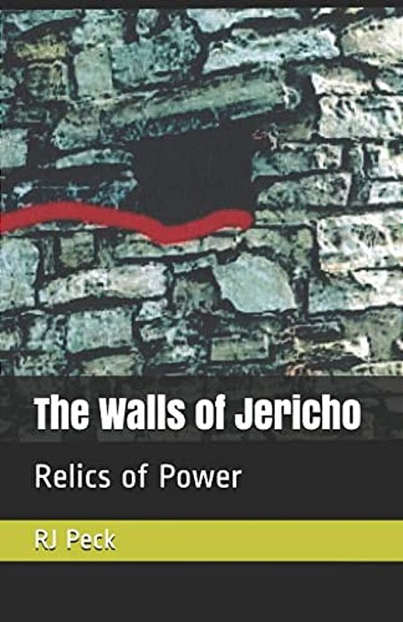 The Walls Of Jericho: Relics Of Power-..