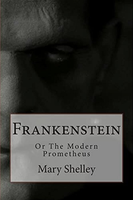 Frankenstein: Or The Modern Prometheus-..