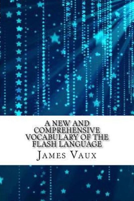 A New And Comprehensive Vocabulary Of The Flash Language-..