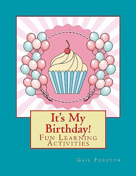 It's My Birthday!: Fun Learning Activities-..