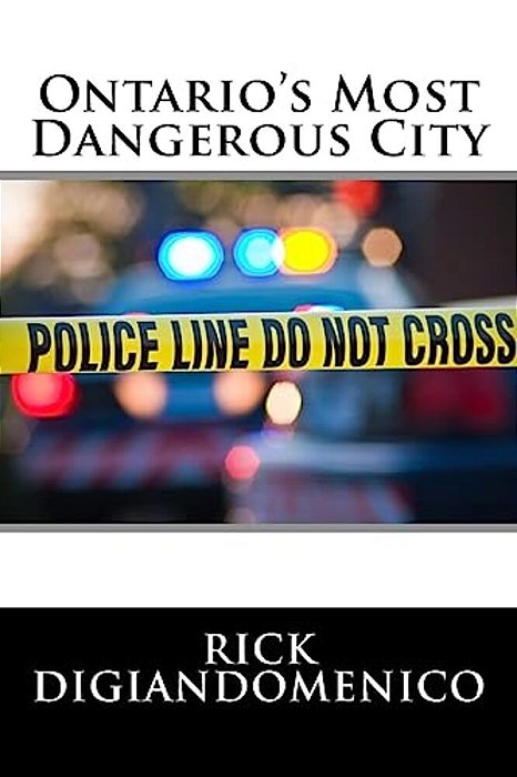 Ontario's Most Dangerous City-..
