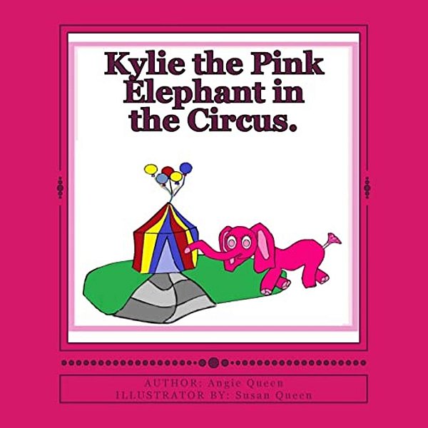 Kylie The Pink Elephant In The Circus. -..