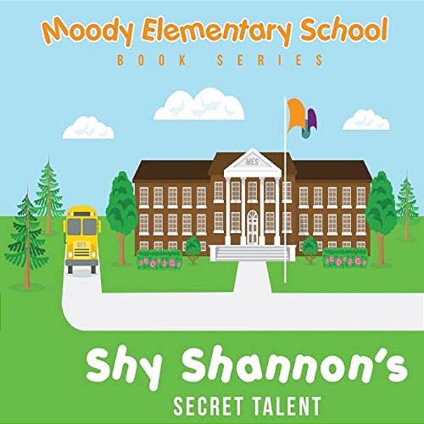 Moody Elementary School Book Series Shy Shannon & His Secret Talent: A Vicky B's Bookcase Story-..