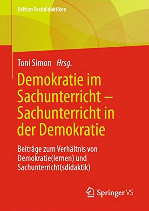Demokratie Im Sachunterricht - Sachunterricht In Der Demokratie: Beiträge Zum Verhältnis Von Demokratie(lernen) Und Sachunterricht(sdidaktik)-..