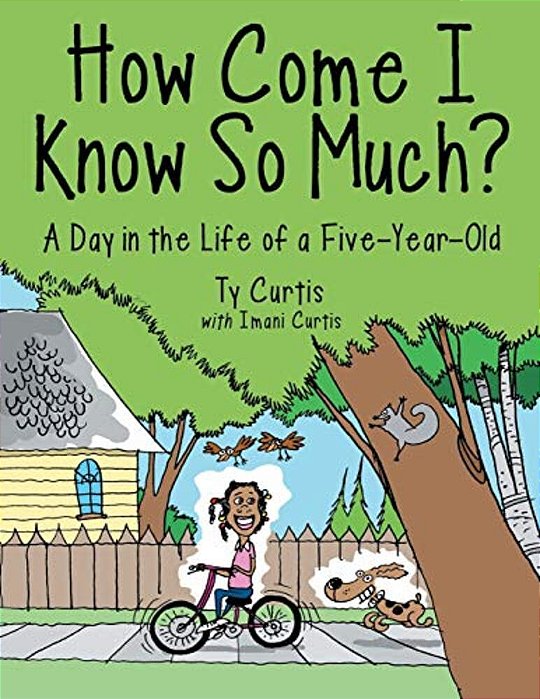 How Come I Know So Much?: A Day In The Life Of A Five-Year-old-..