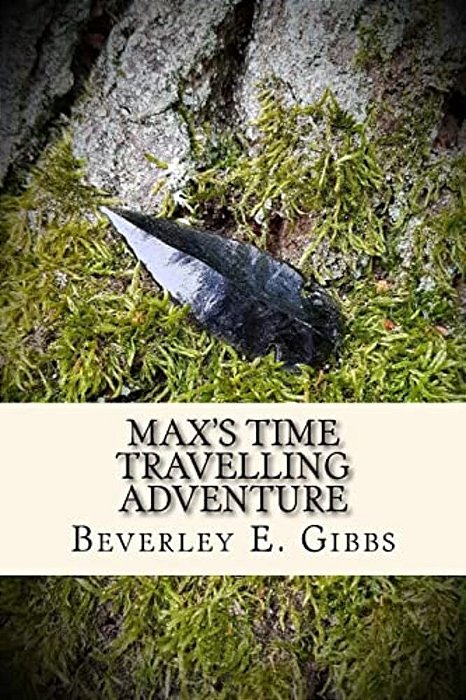 Max's Time Travelling Adventure: Or Wendlesbiri Discovered-..