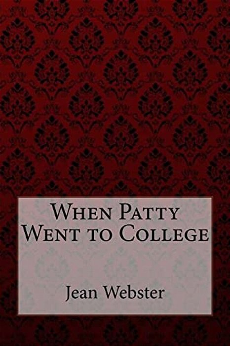 When Patty Went To College Jean Webster-..