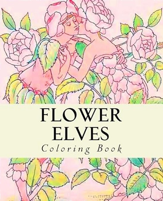 Flower Elves: Coloring Book-..