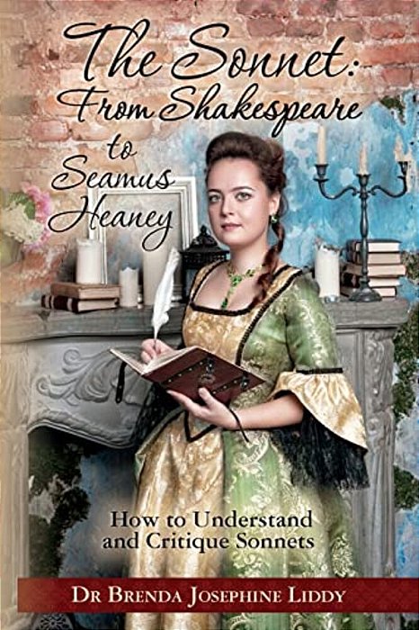 The Sonnet: From Shakespeare To Seamus Heaney: How To Understand And Critique Sonnets-..