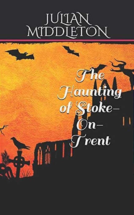 The Haunting Of Stoke-On-trent-..