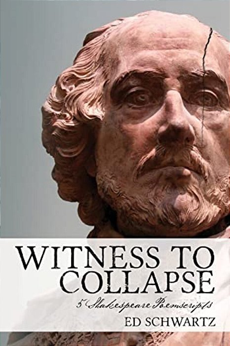 Witness To Collapse: 5 Shakespeare Poemscripts-..
