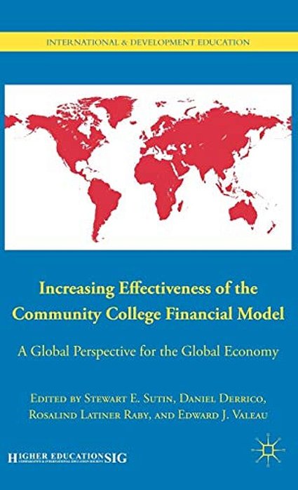Increasing Effectiveness Of The Community College Financial Model: A Global Perspective For The Global Economy-..