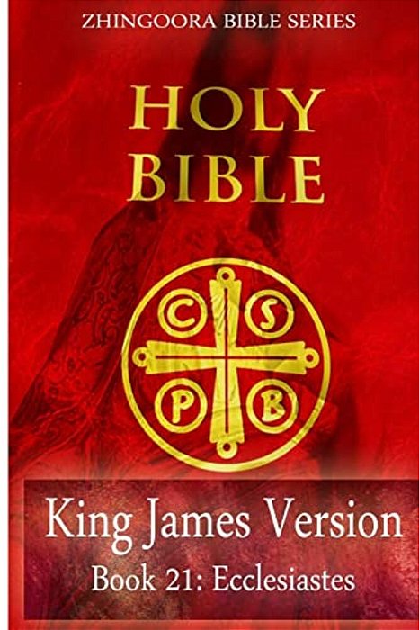 Holy Bible, King James Version, Book 21 Ecclesiastes-..