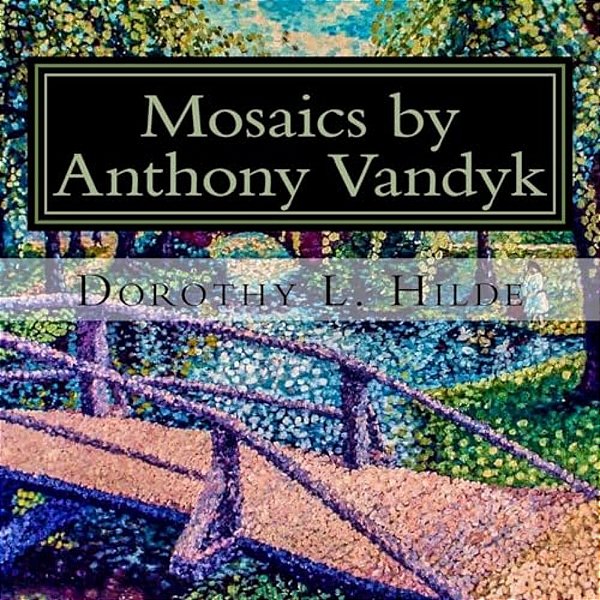 Mosaics Of Anthony Vandyk: Collection Of Mosaic Paintings-..