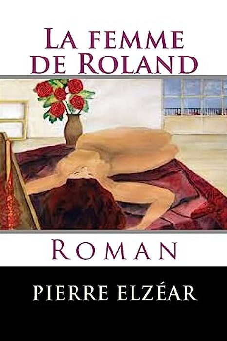 La Femme De Roland: Roman-..