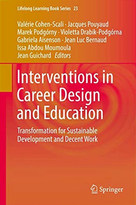 Interventions In Career Design And Education: Transformation For Sustainable Development And Decent Work-..
