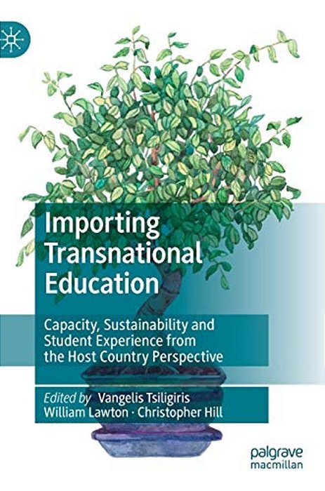 Importing Transnational Education: Capacity, Sustainability And Student Experience From The Host Country Perspective-..