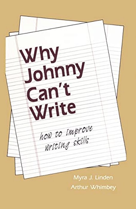 Why Johnny Can't Write: How To Improve Writing Skills-..