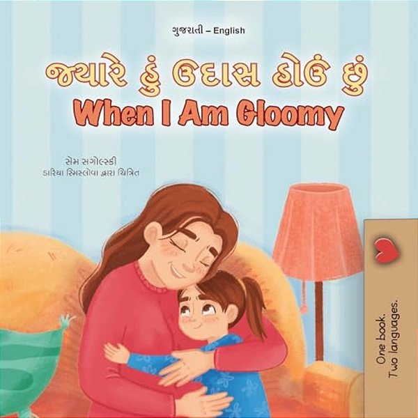 When I Am Gloomy (Gujarati English Bilingual Children's Book)-..