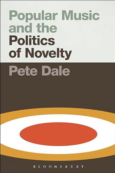 Popular Music And The Politics Of Novelty-..