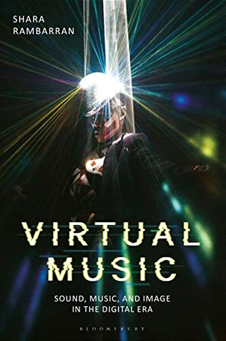 Virtual Music: Sound, Music, And Image In The Digital Era-..