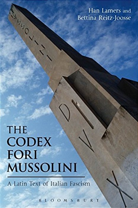 The Codex Fori Mussolini: A Latin Text Of Italian Fascism-..